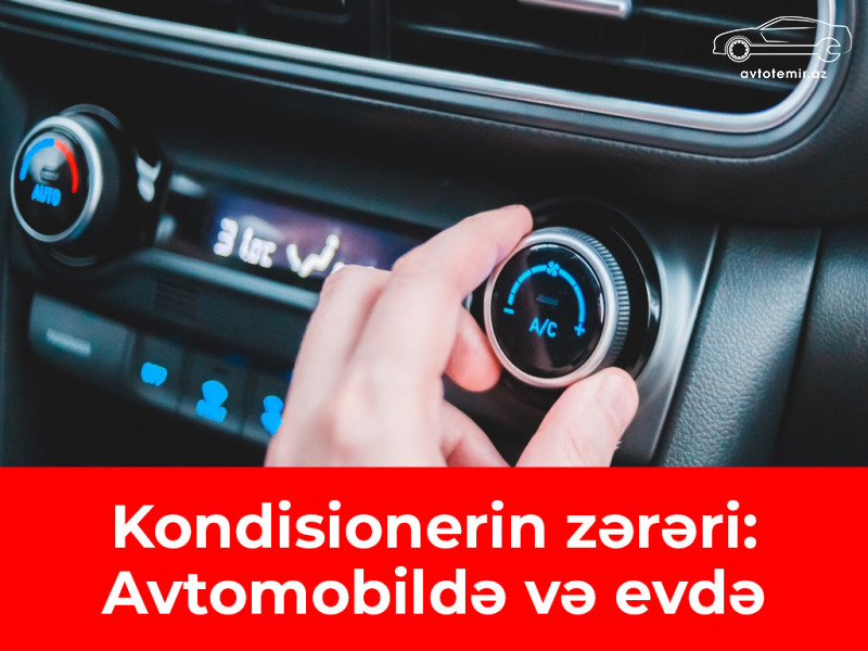 Kondisionerin zərəri: avtomobildə və evdə